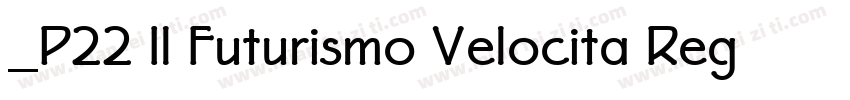 _P22 Il Futurismo Velocita Regular字体转换